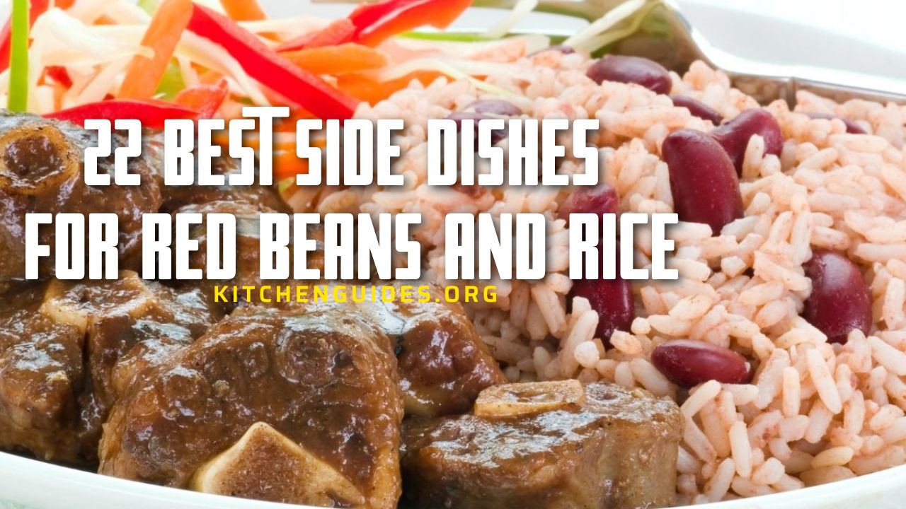 22 Best Side Dishes for Red Beans And Rice