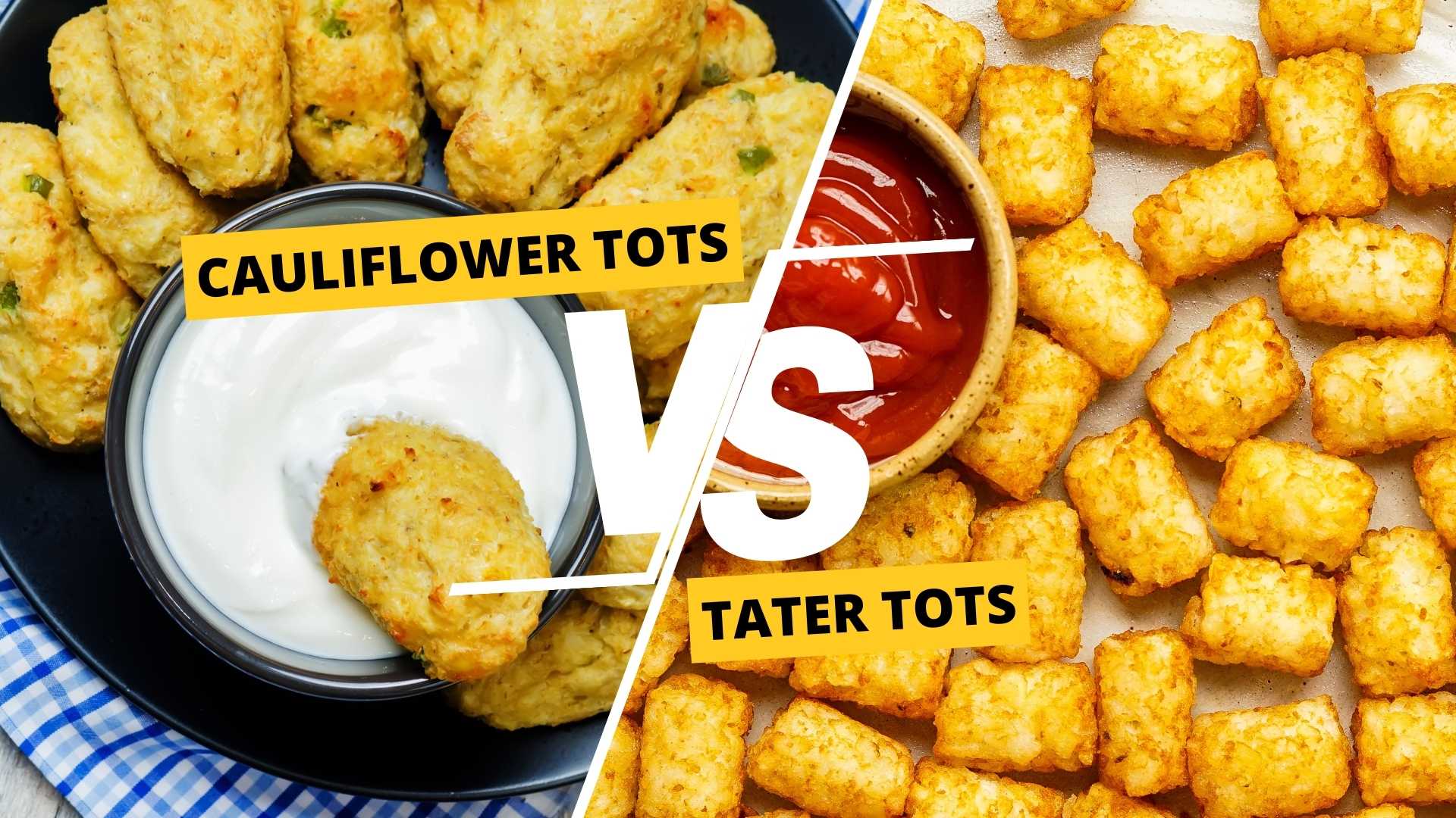 Cauliflower Tots vs Tater Tots