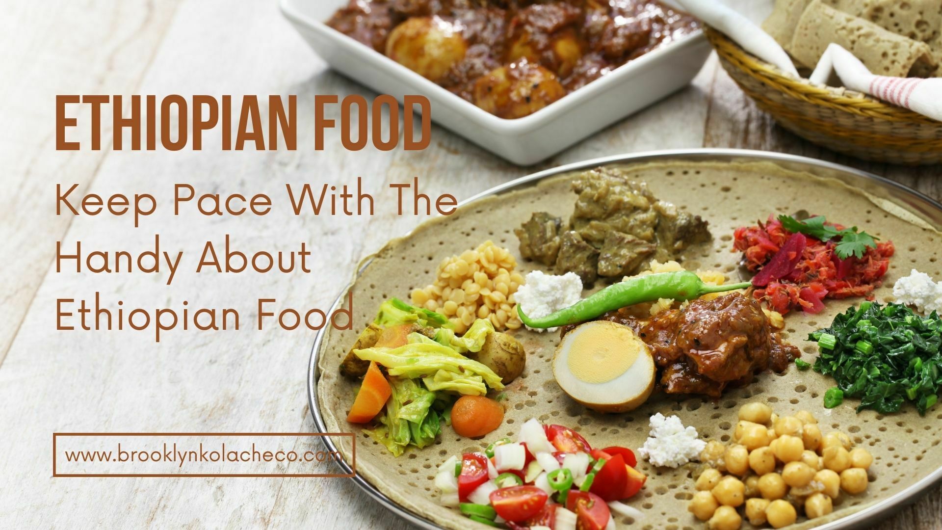 Ethiopian Food – Keep Pace with the Handy about Ethiopian Food