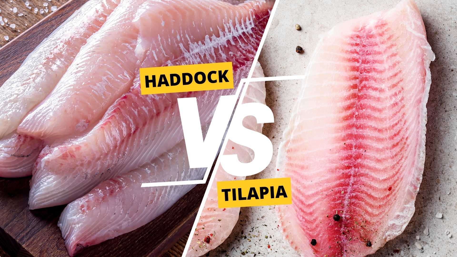 Haddock vs Tilapia