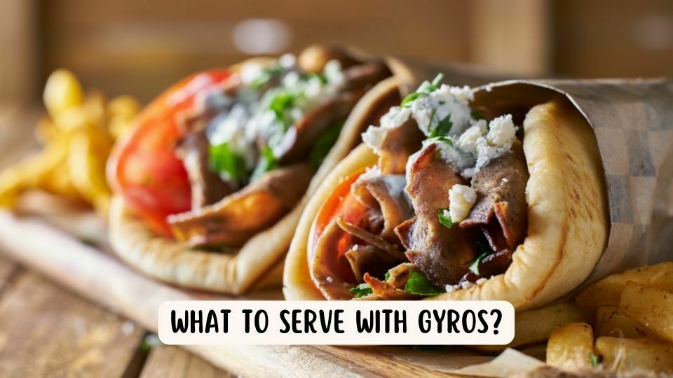 What to Serve with Gyros